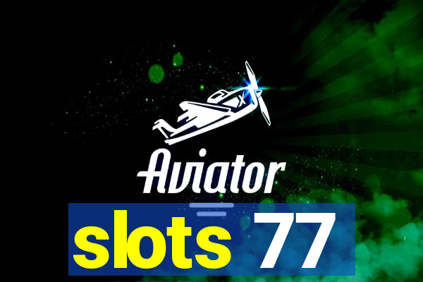 slots 77